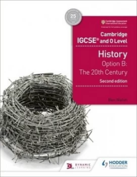Image of Cambridge IGCSE and O level history Option B The 20th century by Ben Walsh