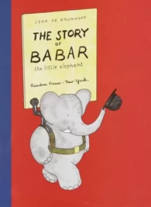 Image of The story of Babar the little elephant by Jean De Brunhoff