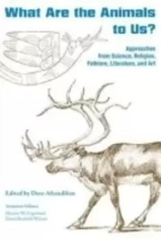 Image of What are the animals to us? by David Aftandilian