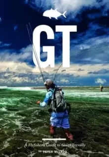 Image of GT : A Flyfisher's Guide to Giant Trevally