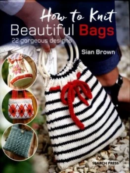 Image of How to Knit Beautiful Bags by Sian Brown Book