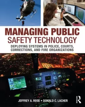 Image of Managing Public Safety TechnologyDeploying Systems in Police Courts Corrections and Fire Organizations