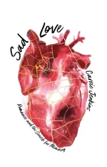 Image of Sad Love: Romance and the Search for Meaning