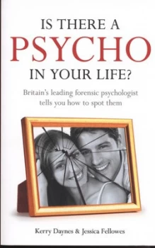 Image of Is There a Psycho in Your Life by Kerry Daynes and Jessica Fellowes and Kerry Daynes Book