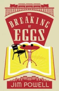 Image of The Breaking of Eggs by Jim Powell Paperback