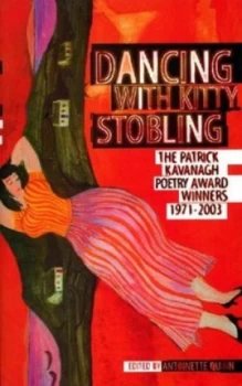 Image of Dancing with Kitty Stobling by Antoinette Quinn and Patrick Kavanagh Society Paperback