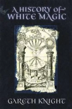 Image of A History of White Magic by Gareth Knight Paperback