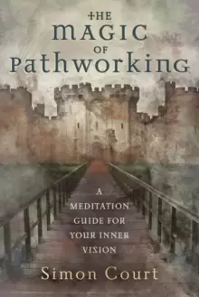 Image of Magic of Pathworking, The : A Meditation Guide for Your Inner Vision