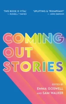 Image of Coming Out Stories : Personal Experiences of Coming out from Across the Lgbtq+ Spectrum
