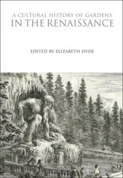 Image of A Cultural History of Gardens in the Renaissance by Elizabeth Hyde Book