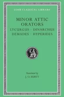 Image of Minor Attic Orators : Lycurgus. Dinarchus. Demades. Hyperides Volume II
