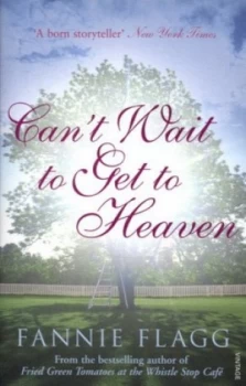Image of Cant Wait to Get to Heaven by Fannie Flagg Paperback