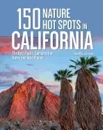 Image of 150 nature hot spots in california the best parks conservation areas and wi