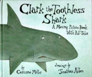 Image of Clark the Toothless Shark by Corinne Mellor and Jonathan Allen Book
