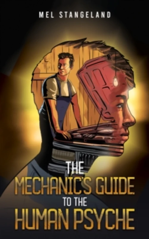 Image of The Mechanic's Guide to the Human Psyche Paperback / softback