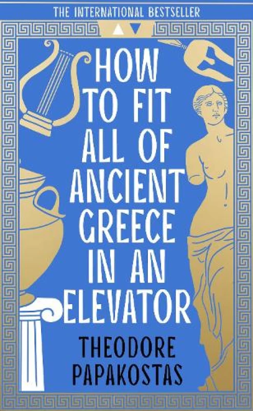 Image of How to Fit All of Ancient Greece in an Elevator Hardback