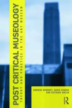 Image of Post Critical MuseologyTheory and Practice in the Art Museum