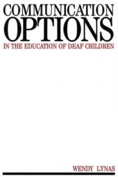 Image of Communication options in the education of deaf children by Wendy Lynas