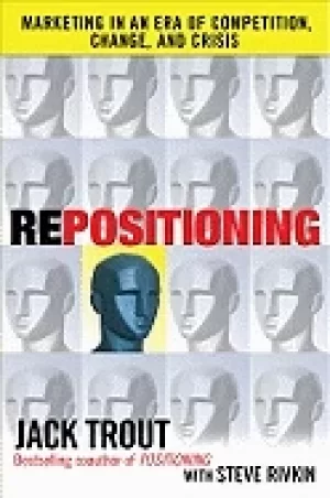 Image of repositioning marketing in an era of competition change and crisis trout ja