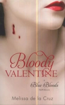 Image of Bloody Valentine by Melissa De La Cruz Paperback