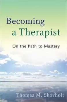 Image of Becoming a Therapist by Thomas M. Skovholt