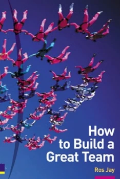 Image of How to Build a Great Team by Ros Jay Book