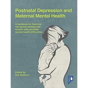 Image of Postnatal Depression and Maternal Mental Health: A Handbook for Frontline Caregivers Working with Women with Perinatal Mental...