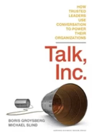 Image of talk inc how trusted leaders use conversation to power their organizations