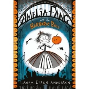 Image of Amelia Fang and the Barbaric Ball : 1