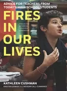 Image of fires in our lives advice for teachers from todays high school students