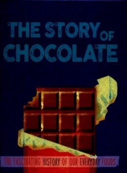 Image of The Story of Chocolate by Alex Woolf Hardback