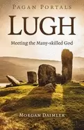 Image of pagan portals lugh meeting the many skilled god