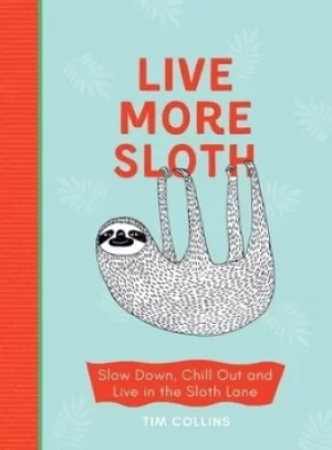 Image of Be more sloth by Tim Collins