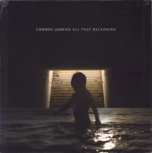 Image of Cowboy Junkies All That Reckoning 2018 UK vinyl LP PRPLP149