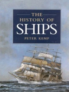 Image of The History of Ships by Peter Kemp Hardback
