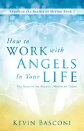 Image of how to work with angels in your life the reality of angelic ministry today
