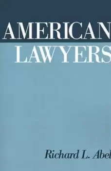 Image of American lawyers by Richard L Abel