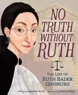 Image of no truth without ruth the life of ruth bader ginsburg