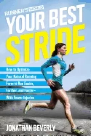 Image of runners world your best stride how to optimize your natural running form to