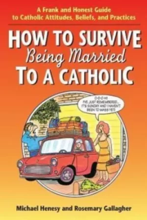 Image of How to survive being married to a Catholic by Mike