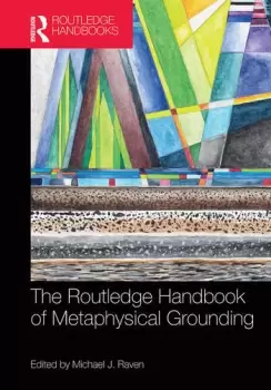 Image of The Routledge Handbook of Metaphysical Grounding