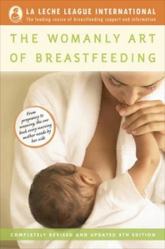 Image of The Womanly Art of Breastfeeding by Diane Wiessinger and Diana West and Teresa Pitman and La Leche League International Book