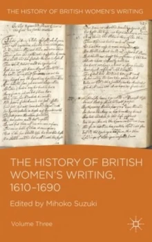 Image of The History of British Womens Writing. Vol. 3 1610-1690 by M. Suzuki Hardback