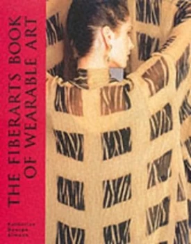 Image of The Fiberarts Book of Wearable Art by Katherine Duncan Aimone Hardback