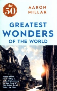 Image of The 50 Greatest Wonders of the World by Aaron Millar Paperback