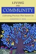 Image of Living into Community by Christine Pohl