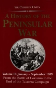 Image of A History of the Peninsular War. Vol. 2 January to September 1809 from the Battle of Corunna to the End of the Talavera Campaign by Charles Oman Hardb