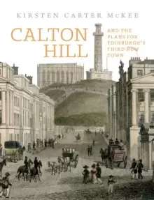 Image of Calton Hill : And the plans for Edinburgh's Third New Town