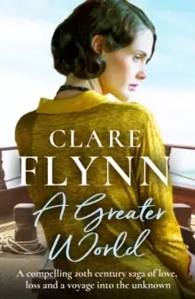 Image of A Greater World : A compelling 20th century saga of love, loss and a voyage into the unknown