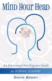 Image of Mind Your Head : An Emotional Intelligence Guide for School Leaders